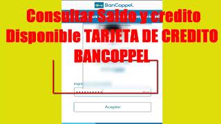 COMO saber el SALDO Y EL CRÉDITO DISPONIBLE de tu TARJETA CRÉDITO visa BANCOPPEL 2024✅  Guía [upl. by Moselle]