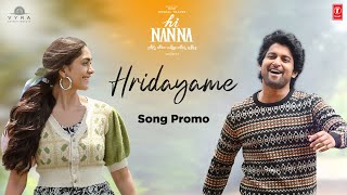 Hridayame Song Promo  Hi Nanna Movie  Nani Mrunal Thakur  Shouryuv  Hesham Abdul Wahab  Sanu J [upl. by Eerised]