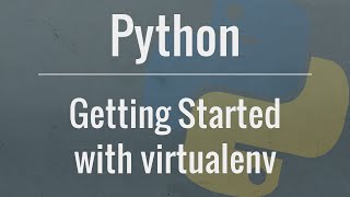 Python Tutorial virtualenv and why you should use virtual environments [upl. by Luemas]