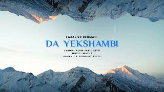 Wakhi Song  Da Yekshambi by Fazal Ur Rehman  Mazuz [upl. by Niriam]