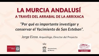 DOCUMENTAL  1X02 ¿Por qué es importante investigar y conservar el yacimiento de San Esteban [upl. by Gader]