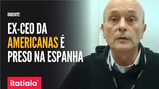 EXCEO DA AMERICANAS É PRESO EM MADRI NA ESPANHA [upl. by Amiaj370]