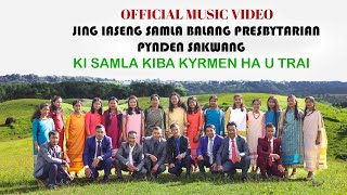 KI SAMLA KIBA KYRMEN HA U TRAI  Official Music Video  JS BALANG PRESBYTERIAN PYNDENSAKWANG [upl. by Roderich]