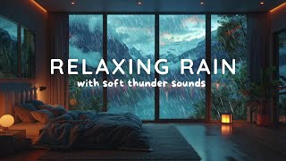 Rain Sounds For Sleeping  Instantly Fall Asleep With Rain And Soft Thunder Sound [upl. by Lednam459]