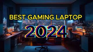 BEST GAMING LAPTOP 2024 [upl. by Secnarfyram31]