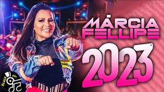 MÃRCIA FELLIPE AS MELHORES MÃšSICAS  REPERTÃ“RIO NOVO  MÃšSICAS NOVAS CD NOVO ATUALIZADO 2023 [upl. by Ailatan]