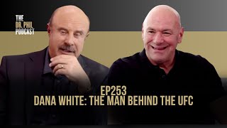 Dana White The Man Behind the UFC  EP253  The Dr Phil Podcast [upl. by Ettenajna586]