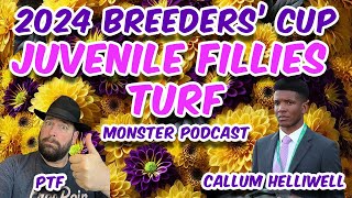 2024 Breeders Cup Juvenile Fillies Turf  MONSTER PODCAST  PTF amp Callum Helliwell [upl. by Immij773]