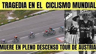 LUTO EN CICLISMO MUNDIAL CORREDOR MUERE EN PLENO DESCENSO DEL TOUR DE AUSTRIA ¡ ATENCIÓN [upl. by Ynohtnacram]