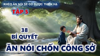 Khéo Ăn Nói Sẻ Có Được Thiên Hạ  Bí Quyết Ăn Nói Chốn Công Sở [upl. by Enialed]