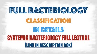 Full Bacteriology Classification  MicrobiologySystemic Baccteriology [upl. by Malas]