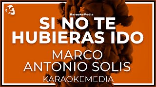 Marco Antonio Solis  Si no te hubieras ido Karaoke [upl. by Brock]