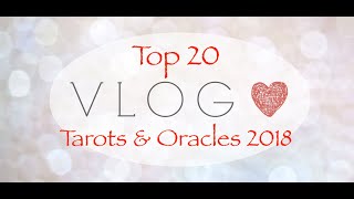 Vlog Mon Top 20 tarots amp oracles en 2018 2ème partie [upl. by Rimhsak446]