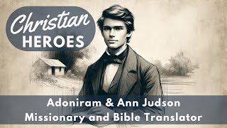 INSPIRING Christian Missionary Story  Adoniram and Ann Judson  Family Devotions series [upl. by Doralyn294]