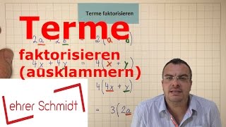 Terme faktorisieren ausklammern  Terme und Gleichungen  Mathematik  Lehrerschmidt [upl. by Nahtaoj]