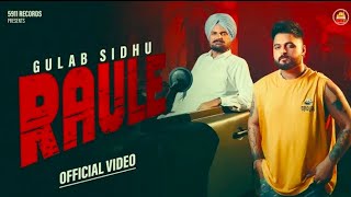 RAULE official Video  Gulab Sidhu  Ps Chauhan  N Vee  Latest Panjabi song  5911 Records [upl. by Nho907]