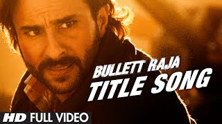 Bullett Raja Title Song Full Video  Saif Ali Khan Jimmy Shergill Sonakshi Sinha [upl. by Zaraf192]