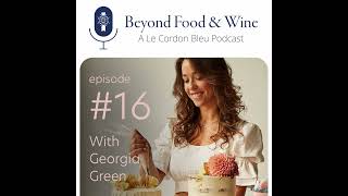 16 Beyond Food amp Wine with Georgia Green [upl. by Htiaf429]