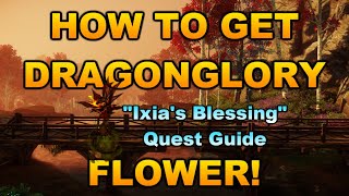 HOW TO GET DRAGONGLORY FLOWER Ixias Blessing Quest New World [upl. by Lundquist]