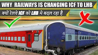 Why INDIA is Getting Rid of ICF Coaches for LHB  क्यों रेलवे ICF को LHB मे बदल रहा है [upl. by Nalor]