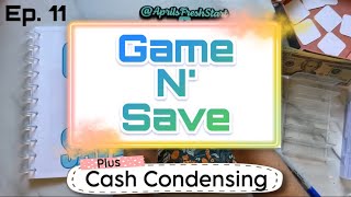 Game N Save with Jr Ep 11 Plus a Cash Condensing [upl. by Ummersen456]