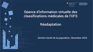 Séance dinformation virtuelle des Classifications médicales Réadaptation [upl. by Ullyot]