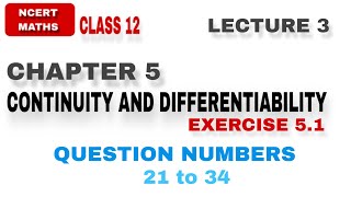 LEC 3  EX 51  CH 5  CONTINUITY AND DIFFERENTIABILITY  CLASS 12 NCERT MATHS [upl. by Lanuk]