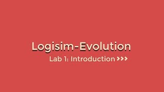 Logisim Evolution Lab01 Introduction [upl. by Catto]