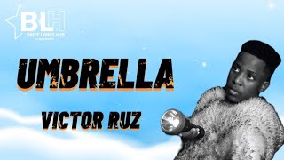 Victor Ruz  Umbrella My Lyrics 2022 [upl. by Htabazile]