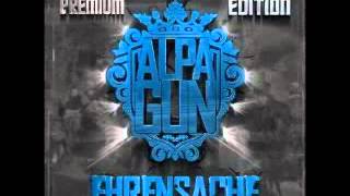 Alpa Gun Sind wir nicht alle ein bisschen feat Fler Ehrensache [upl. by Dygal]