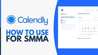 How to Use Calendly For SMMA 2024 [upl. by Ennayhs786]