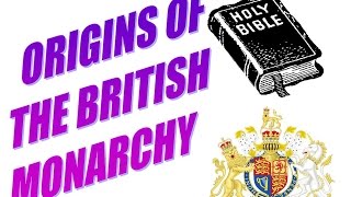 The Origin of the British Monarchy [upl. by Bobbi645]