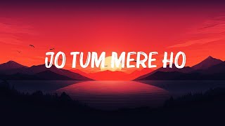 Anuv Jain  JO TUM MERE HO Lyrics [upl. by Astri]