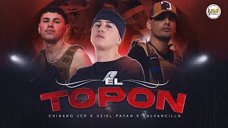 Chikano Jcr Ft Galvancillo Uziel Payan  El Topón Video Oficial [upl. by Llemej763]