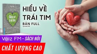 Sách nói Hiểu Về Trái Tim  Minh Niệm  Voiz FM [upl. by Sosna764]