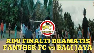 MENEGANGKAN ADU FINALTI FANTHER FC VS BALI JAYA [upl. by Namyl628]