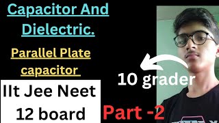 Parallel Plate CapacitorCapacitancePart02 For IIT JEE mainiitjeejeephysics10 grader [upl. by Wamsley622]