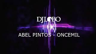 ONCEMIL  ABEL PINTOS ✘ Dj LOBO [upl. by Evered]