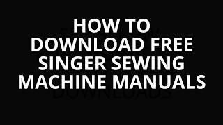 HOW TO DOWNLOAD FREE SINGER SEWING MACHINE MANUALS AND PARTS LISTS [upl. by Torrie]