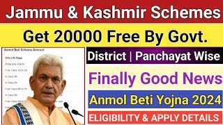 JampK New Govt Scheme Get Rs 20000 Free  JampK Anmol Beti Yojna Scheme 2024 JampK Scheme Registration [upl. by Ahsienyt]