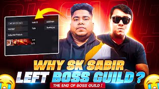 SK SABIR BOSS LEAVE BOSS GUILD 😥  Why SK SABIR BOSS LEFT FREE FIRE REALTY 😱 Free Fire India [upl. by Miyasawa]