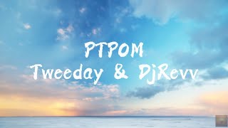 Tweeday amp DjRevv  PTPOM Clean Lyrics [upl. by Rico]