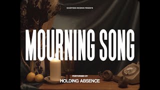 Holding Absence  Mourning Song OFFICIAL LYRIC VIDEO [upl. by Haden453]