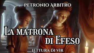 Petronio  La matrona di Efeso  Audiolibro Lettura di Vir [upl. by Rape]