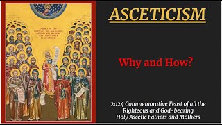 Asceticism Why and How 2024 Feast of the Ascetic Saints [upl. by Erda]