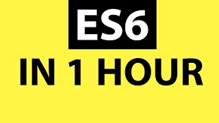 ES6 Tutorial Learn Modern JavaScript in 1 Hour [upl. by Nodnar455]