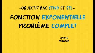 Objectif Bac STI2D et STL  problème complet sur la fonction exponentielle [upl. by Biebel]