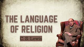 C S Lewis The Language of Religion [upl. by Eardna]