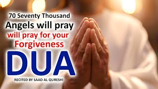 70 Seventy Thousand Angels will pray for your Forgiveness if You Say This Dua [upl. by Avirt]