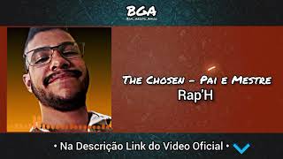 RapH  The Chosen  Pai e Mestre [upl. by Rainger]